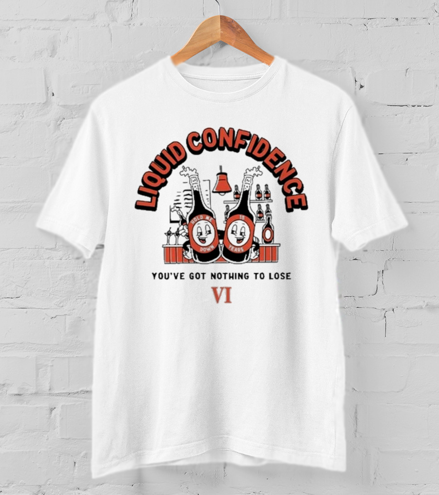 Liquid Confidence You've Got Nothing To Lose VI You Me At Six T-Shirt