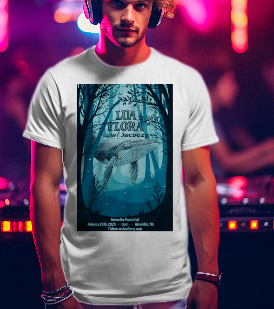 Lua Flora With Jacoozy Whale Concert Asheville Music Hall January 25 2025 Tickets On Luafloracom T-Shirt