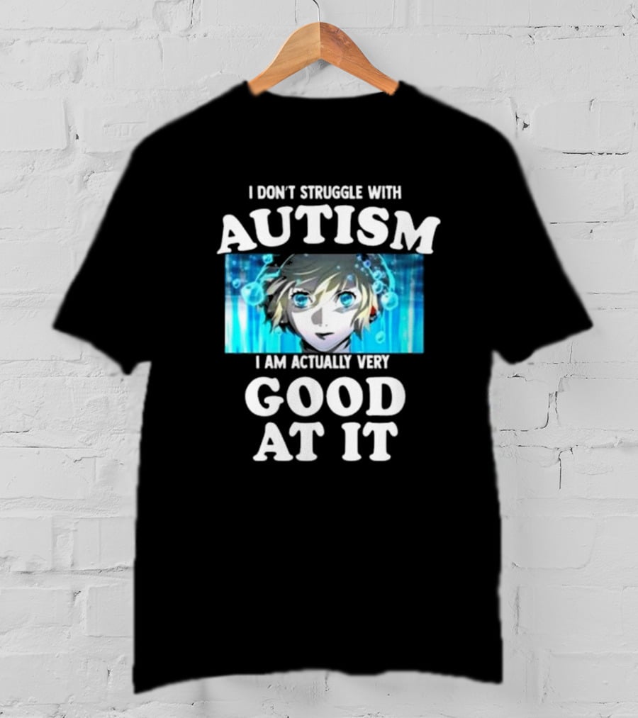 Aigis Persona 3 I Don’t Struggle With Autism I Am Actually Very Good At It T-Shirt