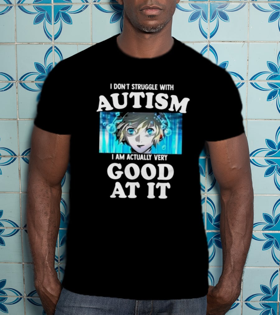 Aigis Persona 3 I Don’t Struggle With Autism I Am Actually Very Good At It T-Shirt