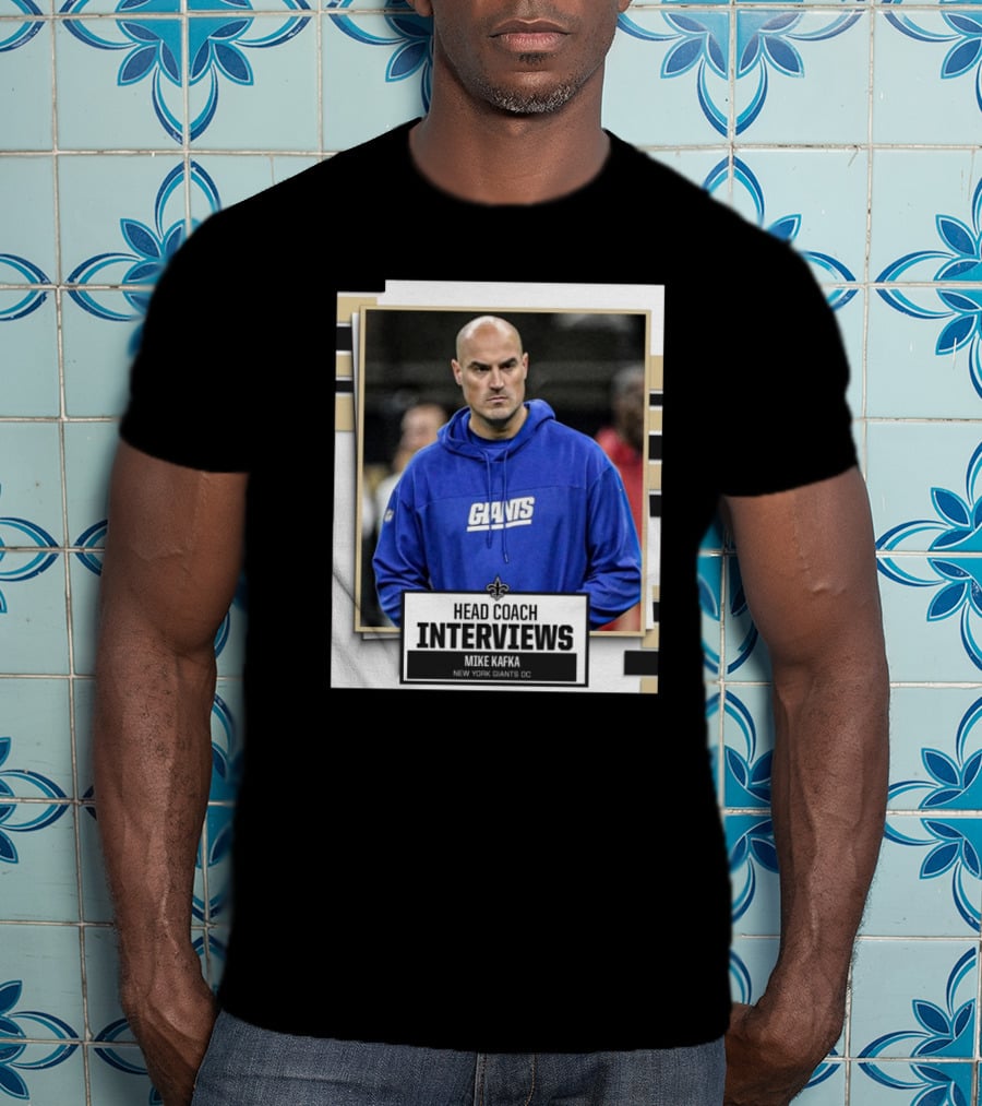 Head Coach Interviews Mike Kafka New Orleans Saints New York Giants OC T-Shirt