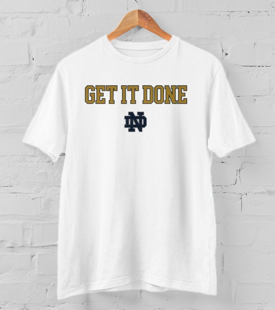 NCAA Notre Dame Fighting Irish Get It Done 2025 ND T-Shirt