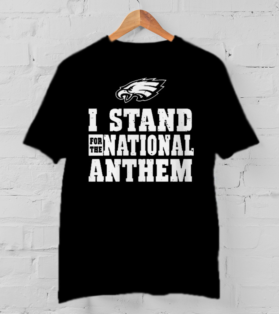 I Stand For The National Anthem Philadelphia Eagles NFL Vintage T-Shirt