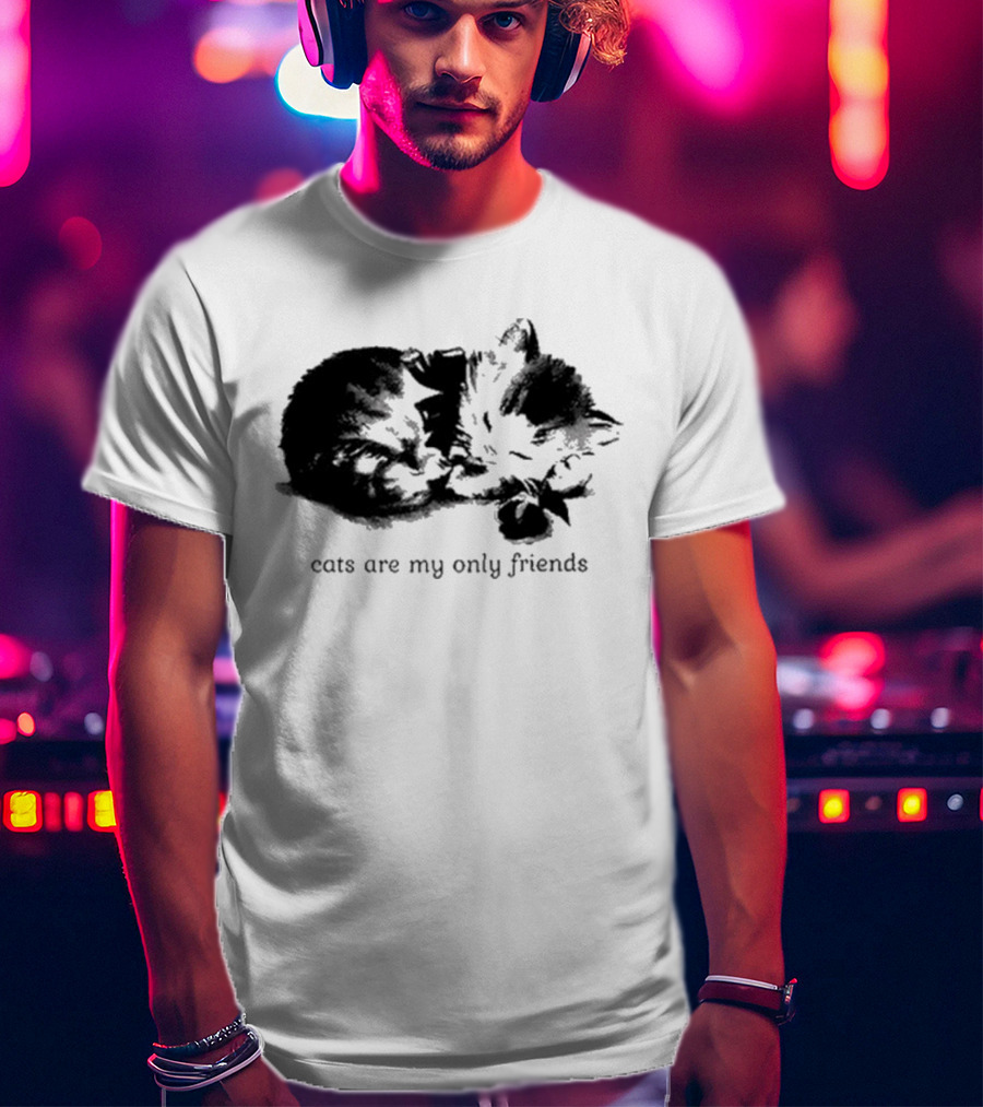 Angeltype Cats Are My Only Friends T-Shirt