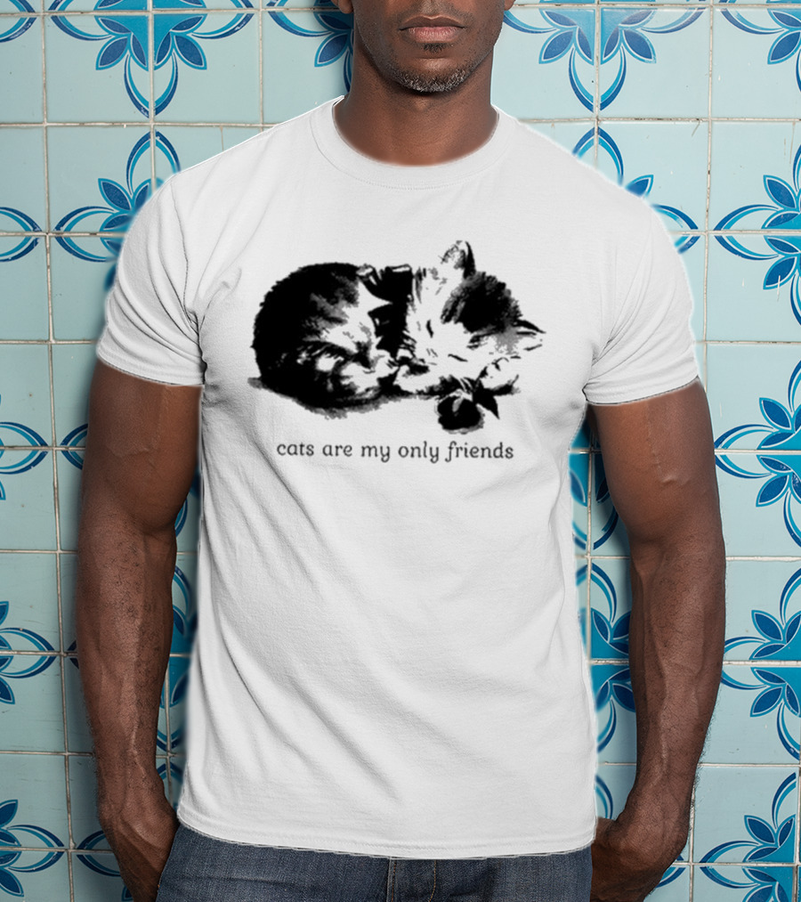 Angeltype Cats Are My Only Friends T-Shirt