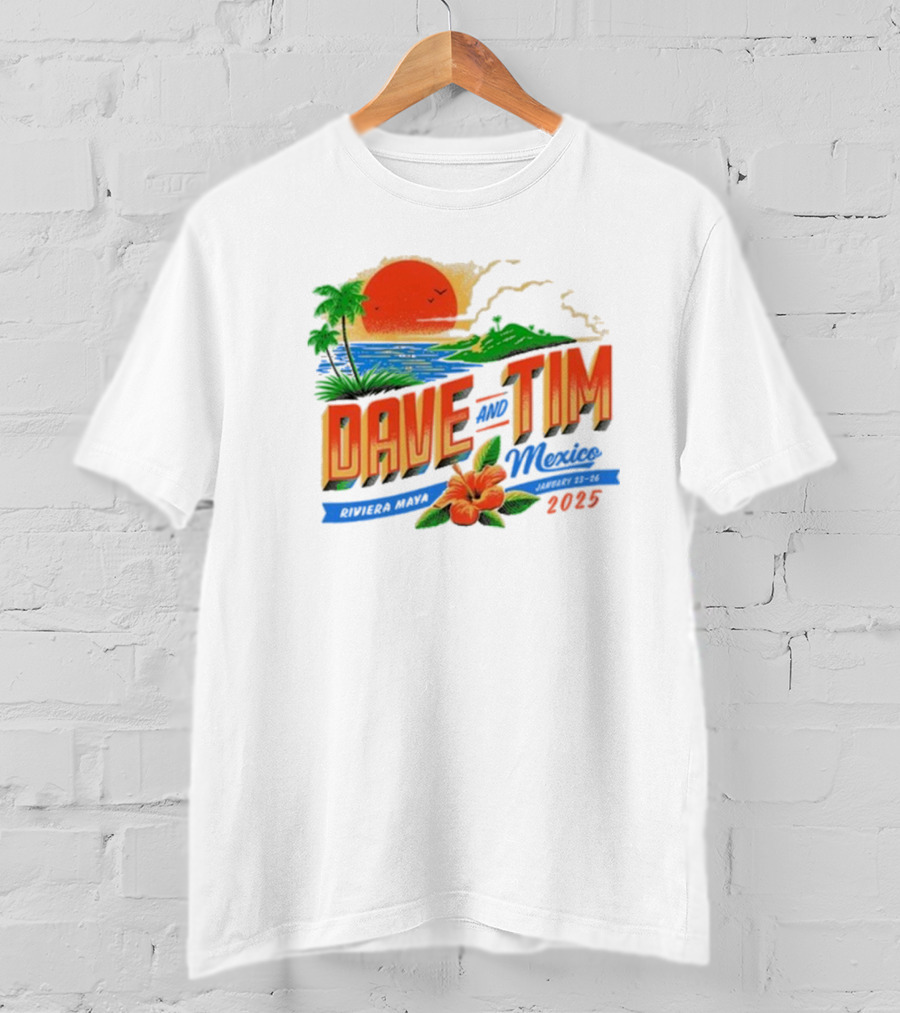 Dave And Tim Mexico Riviera Maya January 23-26 2025 Sunset Palms Ocean T-Shirt
