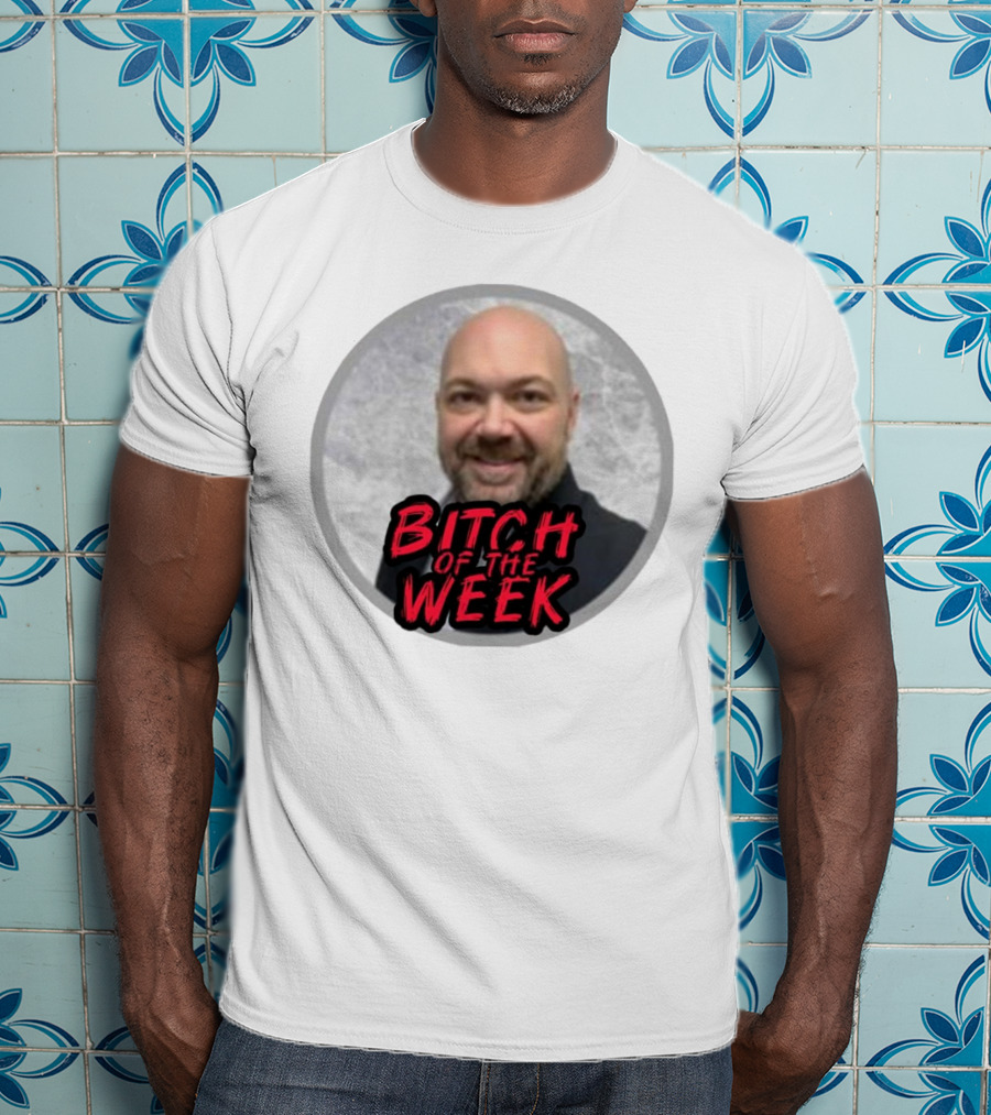 Bitch Of The Week Ryan Caldwell Josh Heishman T-Shirt