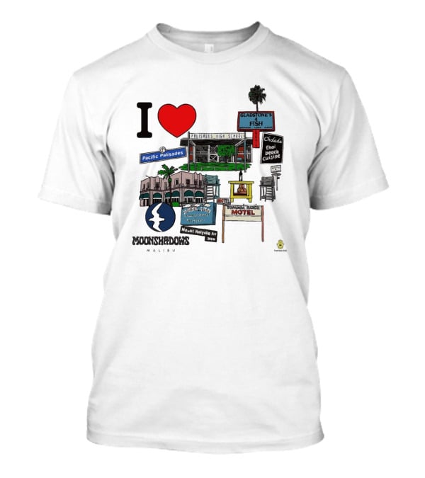 I Love Moonshadows Malibu Palisades High School Gladstone’s 4 Fish Pacific Palisades Malabu Thai Beach Cuisine T-Shirt