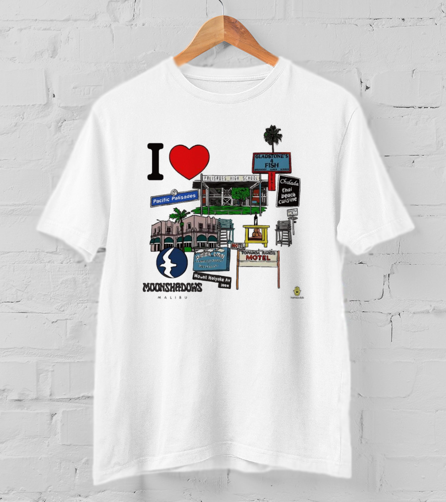I Love Moonshadows Malibu Palisades High School Gladstone’s 4 Fish Pacific Palisades Malabu Thai Beach Cuisine T-Shirt