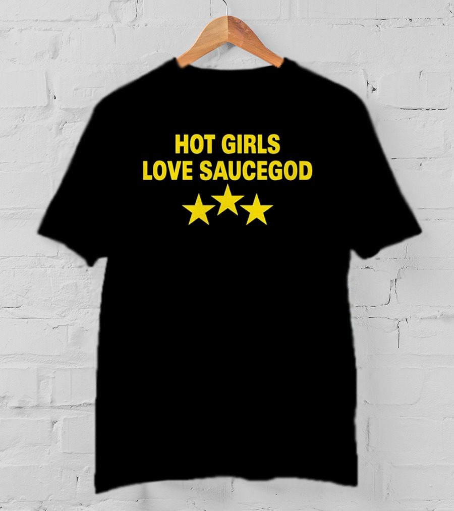 Hot Girls Love Saucegod Three Stars T-Shirt