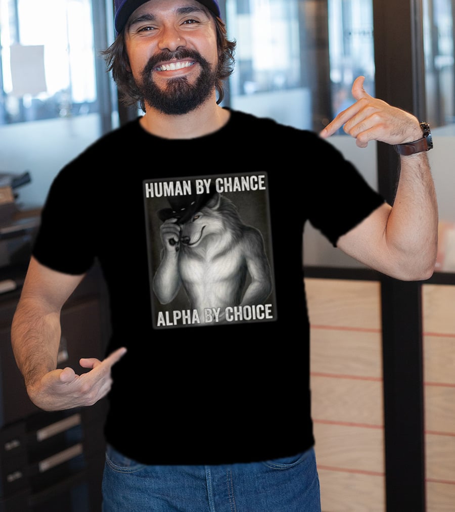 Human By Chance Alpha By Choice Alpha Wolf Wolfman Cowboy Hat T-Shirt
