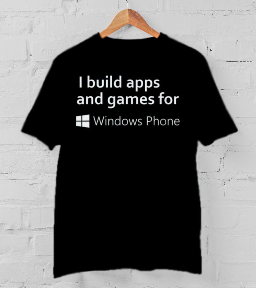I Build Apps And Games For Windows Phone T-Shirt