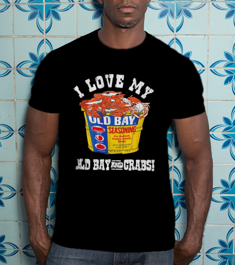 I Love My Old Bay Seasoning And Crabs T-Shirt