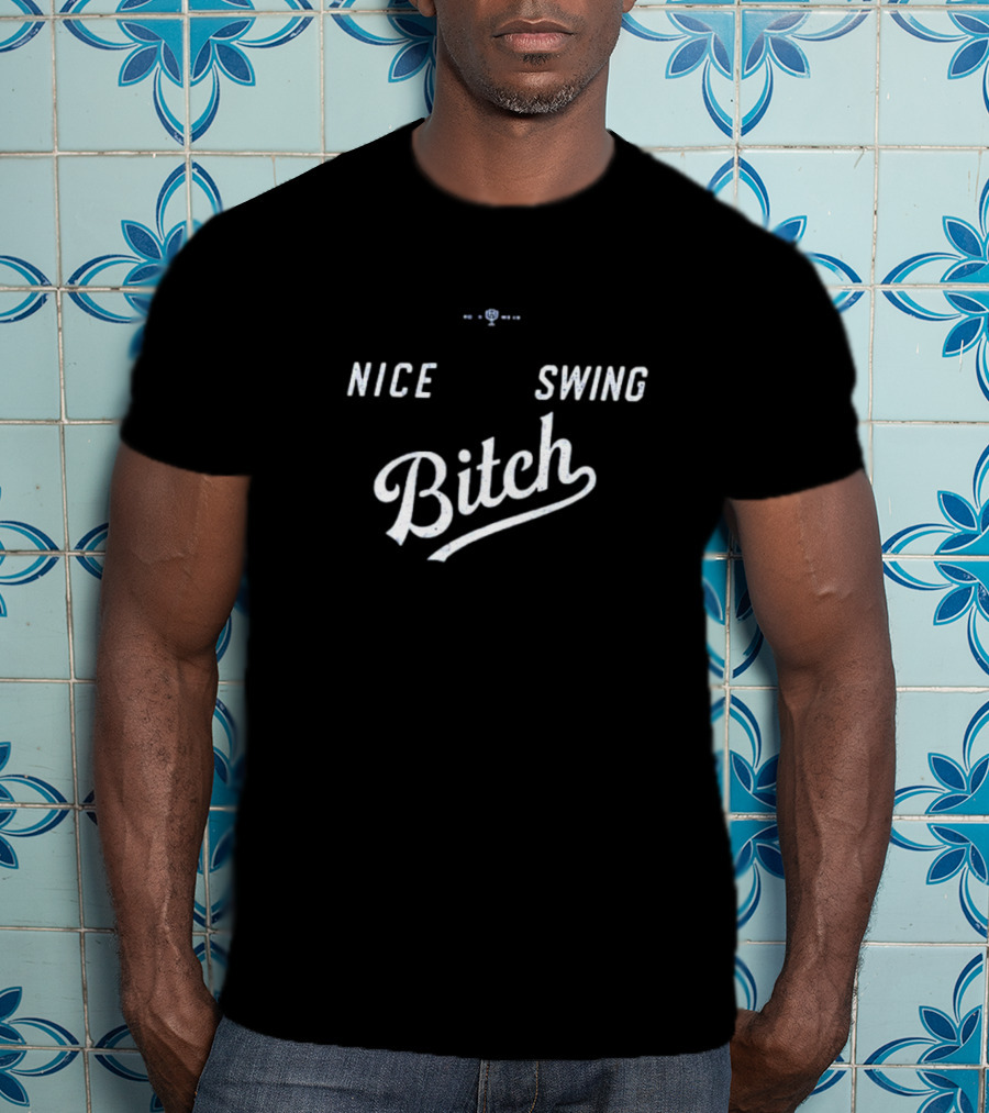 Joe Kelly Nice Swing Bitch T-Shirt