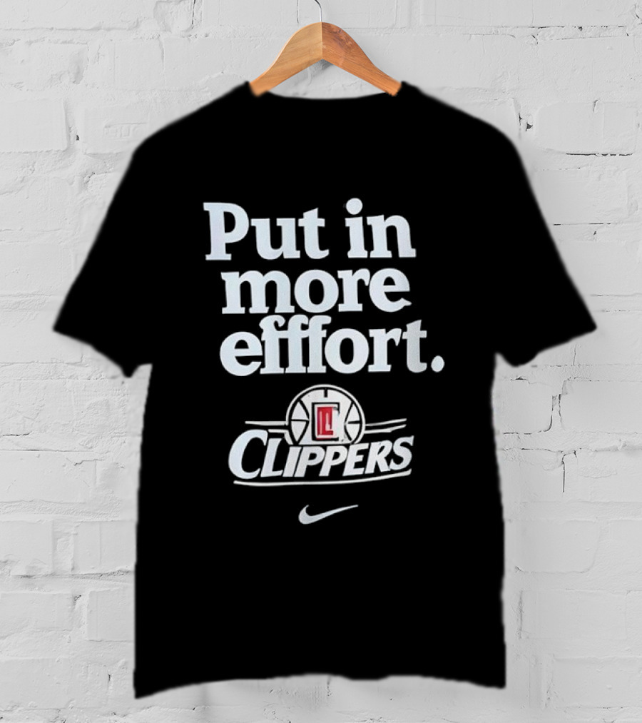 Put In More Effort LA Clippers Nike T-Shirt