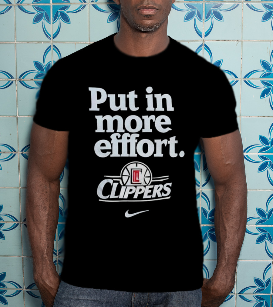 Put In More Effort LA Clippers Nike T-Shirt