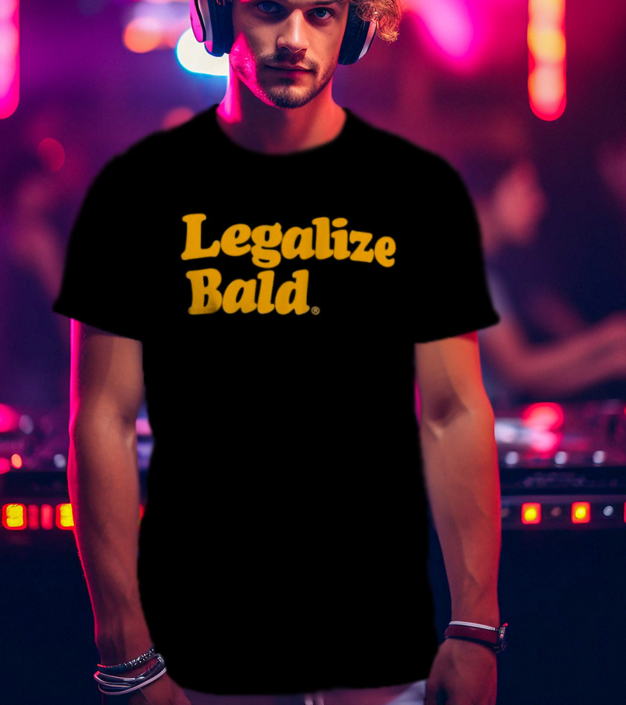 Legalize Bald T-Shirt