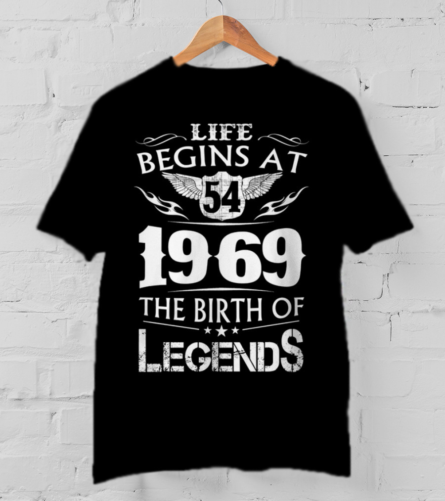 Life Begins At 54 1969 The Birth Of Legends T-Shirt