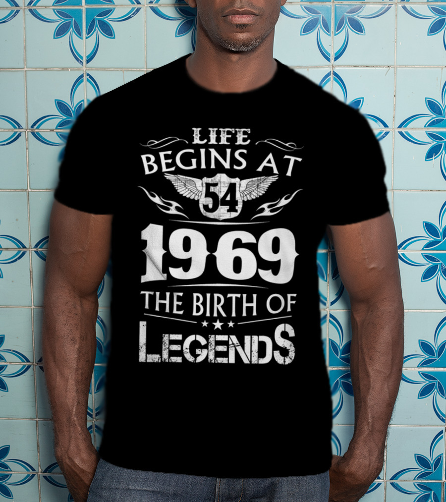 Life Begins At 54 1969 The Birth Of Legends T-Shirt