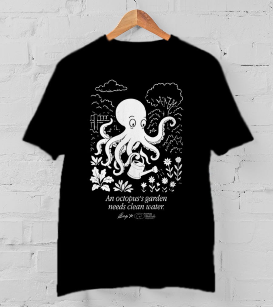 An Octopus's Garden Needs Clean Water Nature Conservation Message T-Shirt