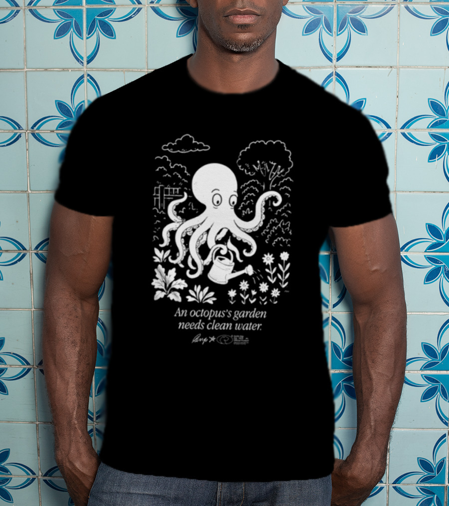 An Octopus's Garden Needs Clean Water Nature Conservation Message T-Shirt