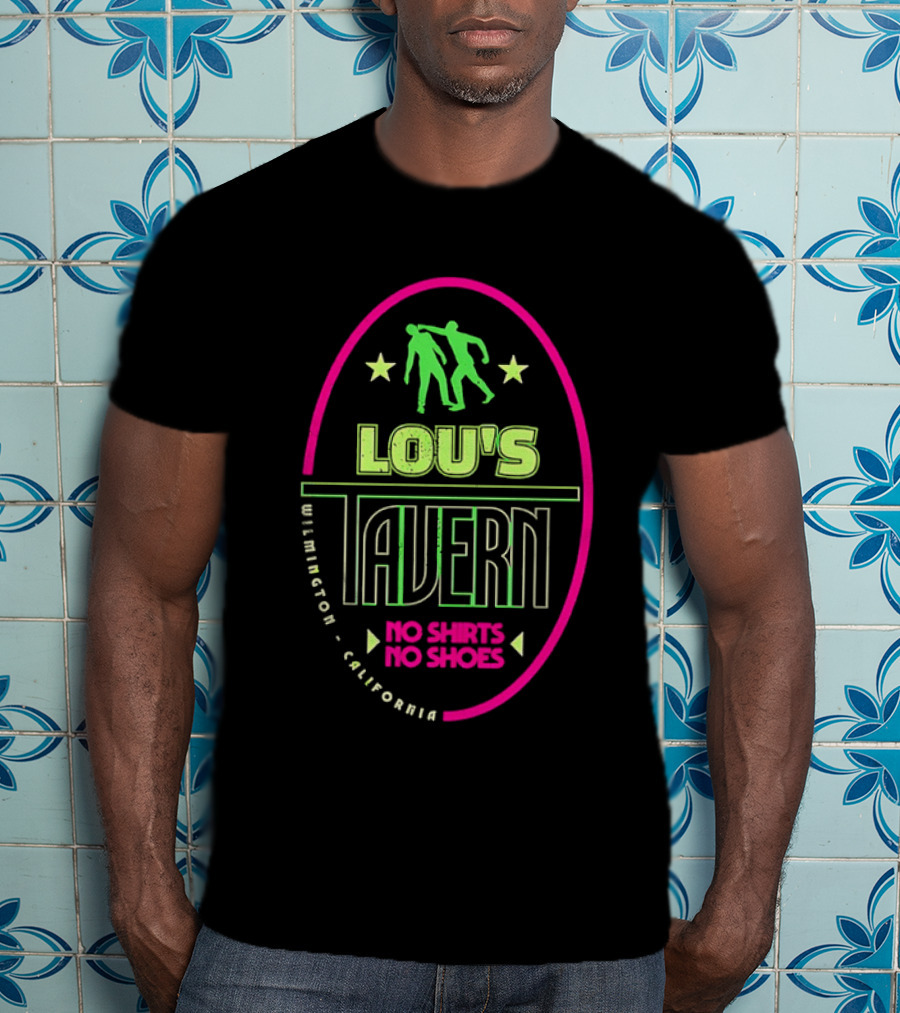 Lou's Tavern No S No Shoes Wilmington California T-Shirt