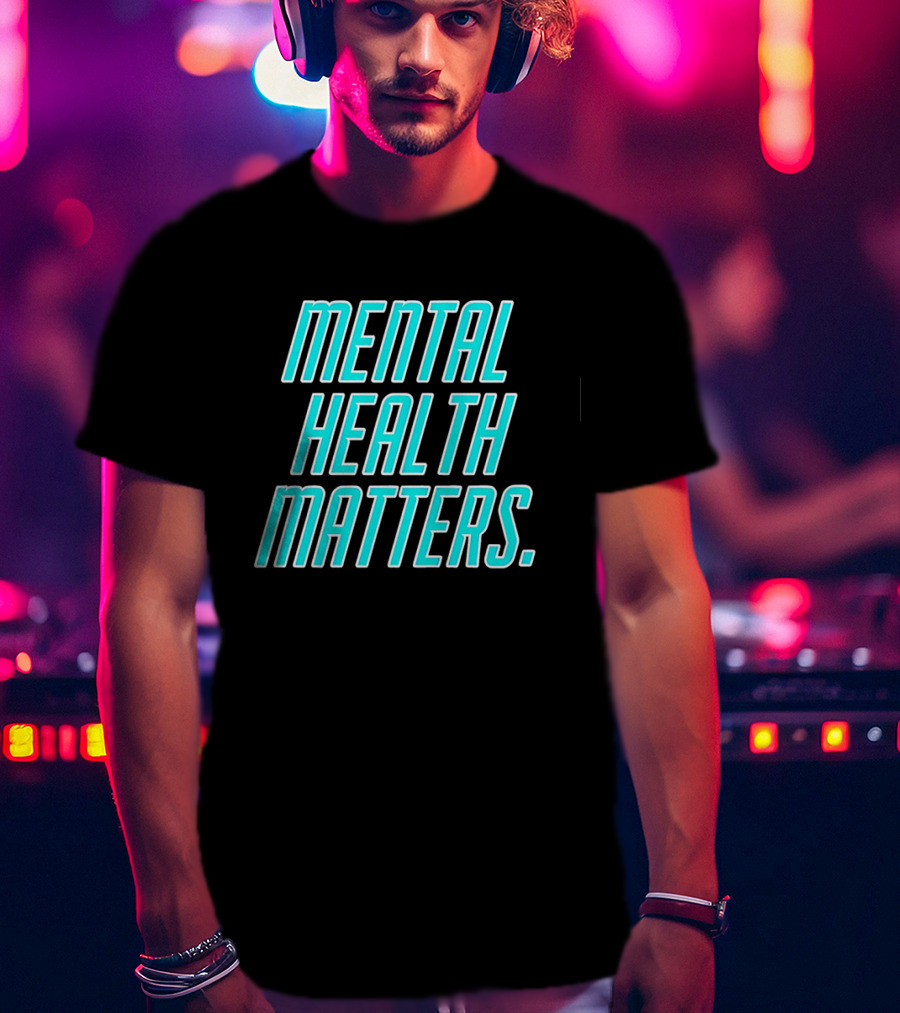 Mind Wellness Importance Awareness Statement T-Shirt