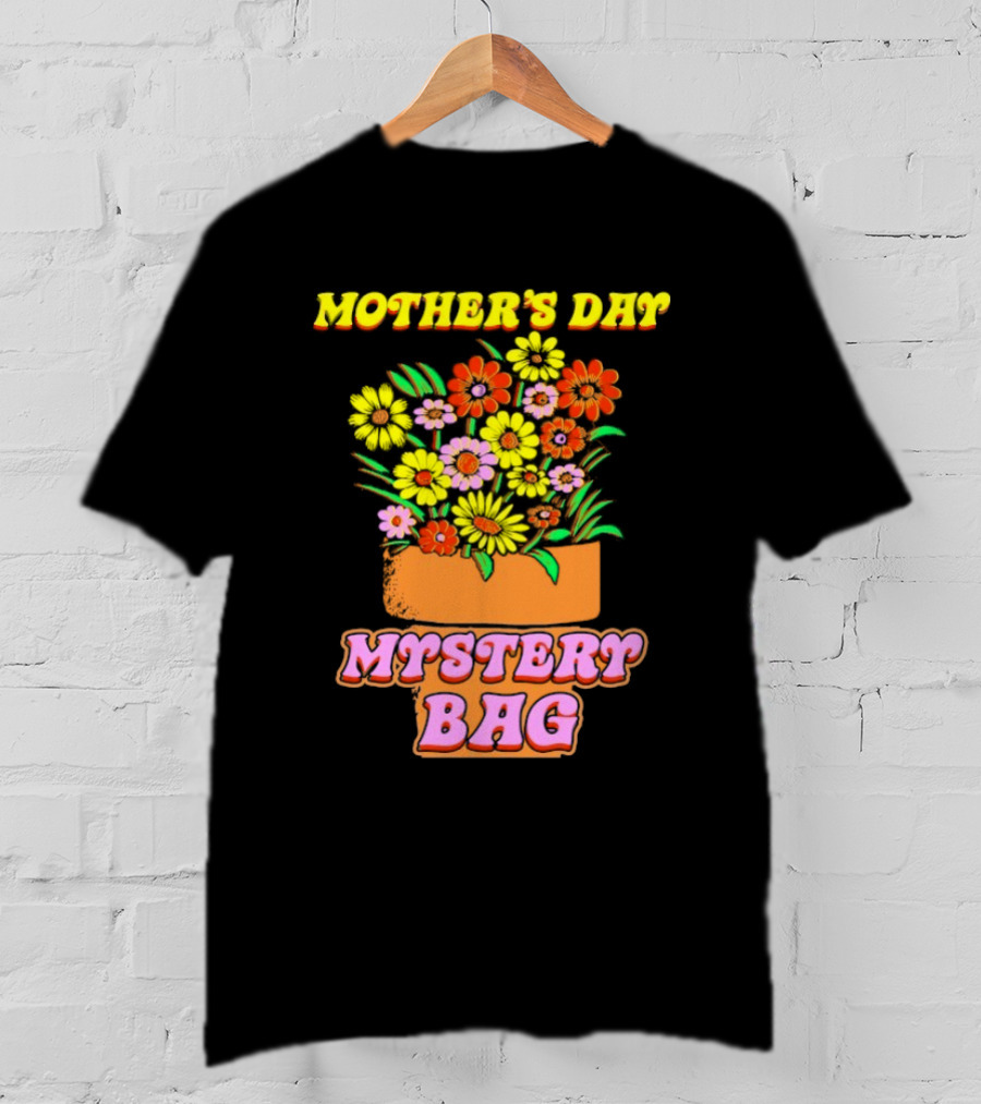 Mother’s Day Mystery Bag Colorful Flower Arrangement T-Shirt