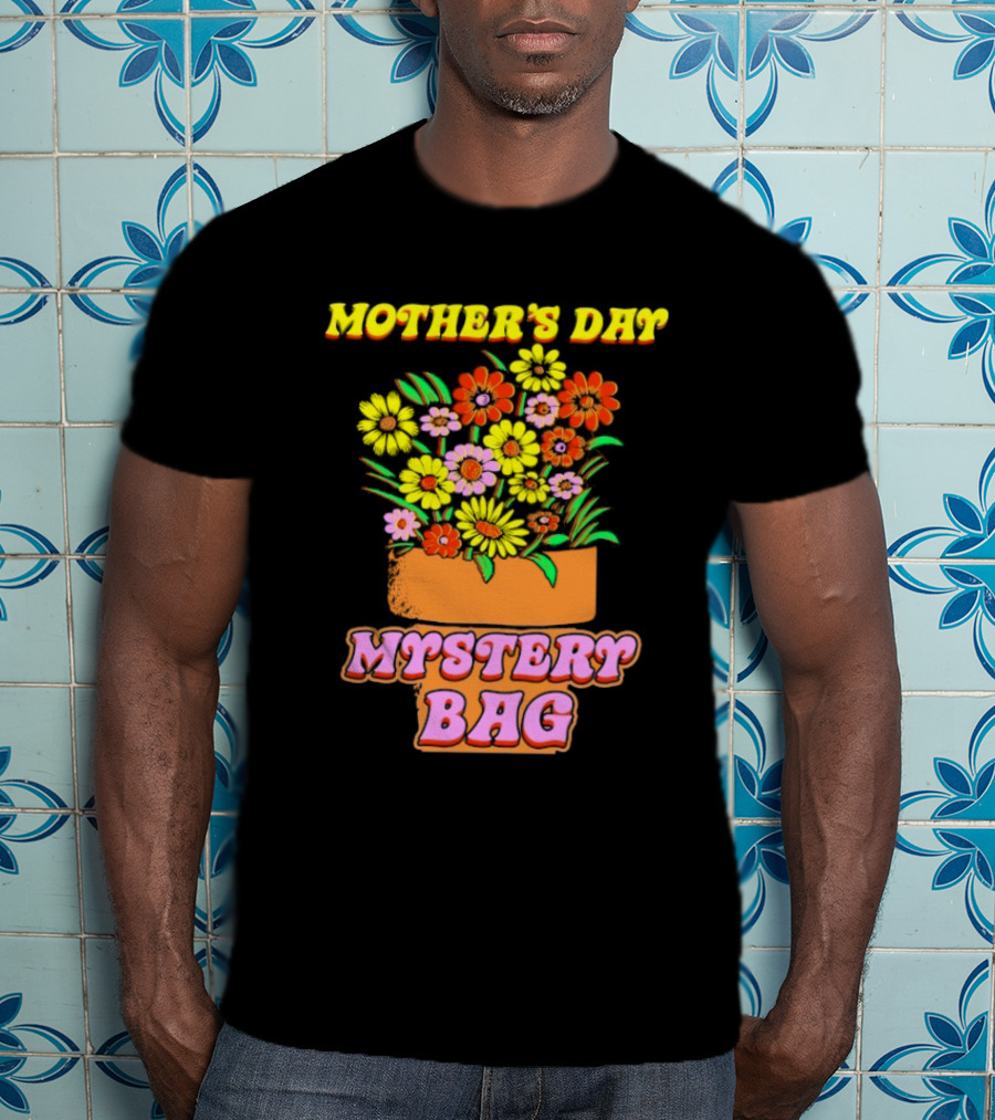 Mother’s Day Mystery Bag Colorful Flower Arrangement T-Shirt