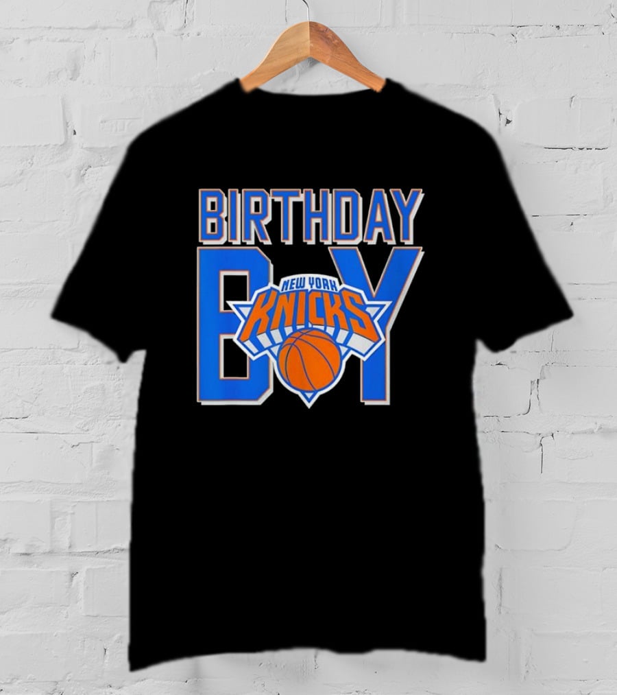 New York Knicks NBA Birthday Boy Basketball Fan Apparel T-Shirt