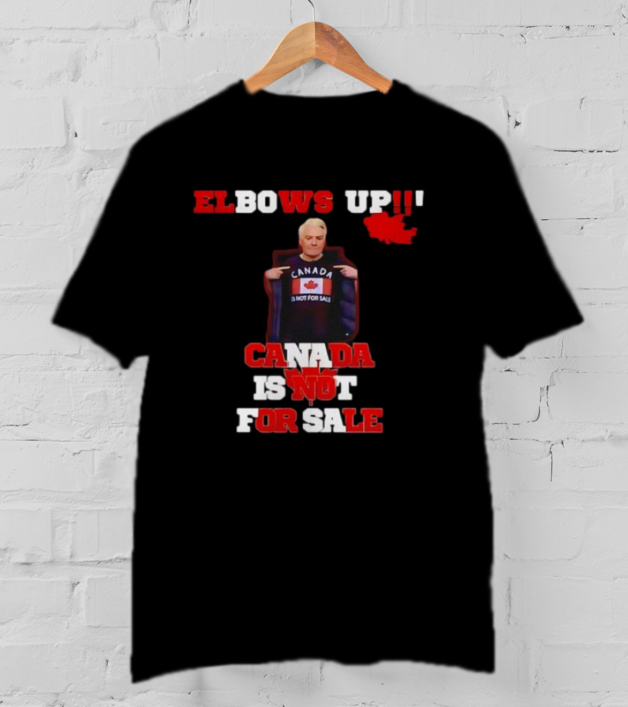 Elbows Up Canada Is Not For Sale Mike Myers T-Shirt