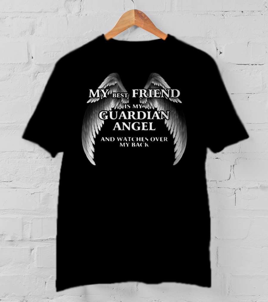My Best Friend Is My Guardian Angel And Es Over My Back T-Shirt
