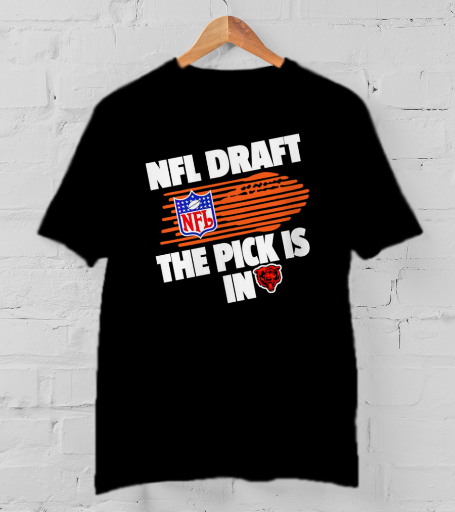 NFL Draft The Pick Is In Chicago Bears T-Shirt