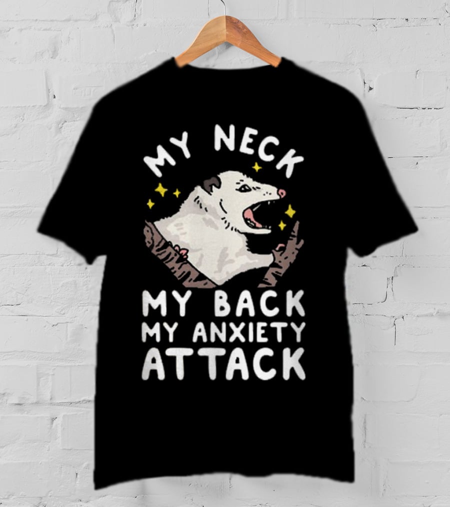 My Neck My Back My Anxiety Attack Opossum With Stars T-Shirt