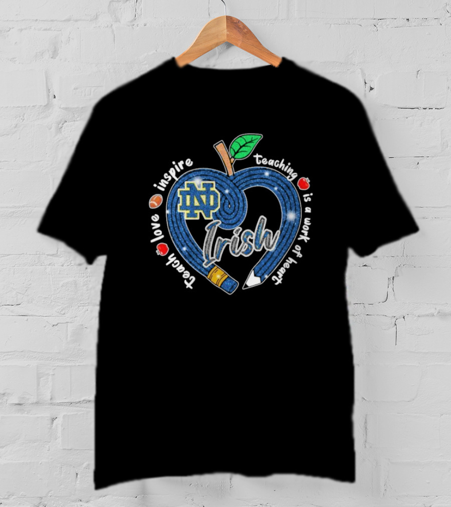 Notre Dame Fighting Irish Love Teach Inspire Teaching Is A Work Of Heart Apple T-Shirt