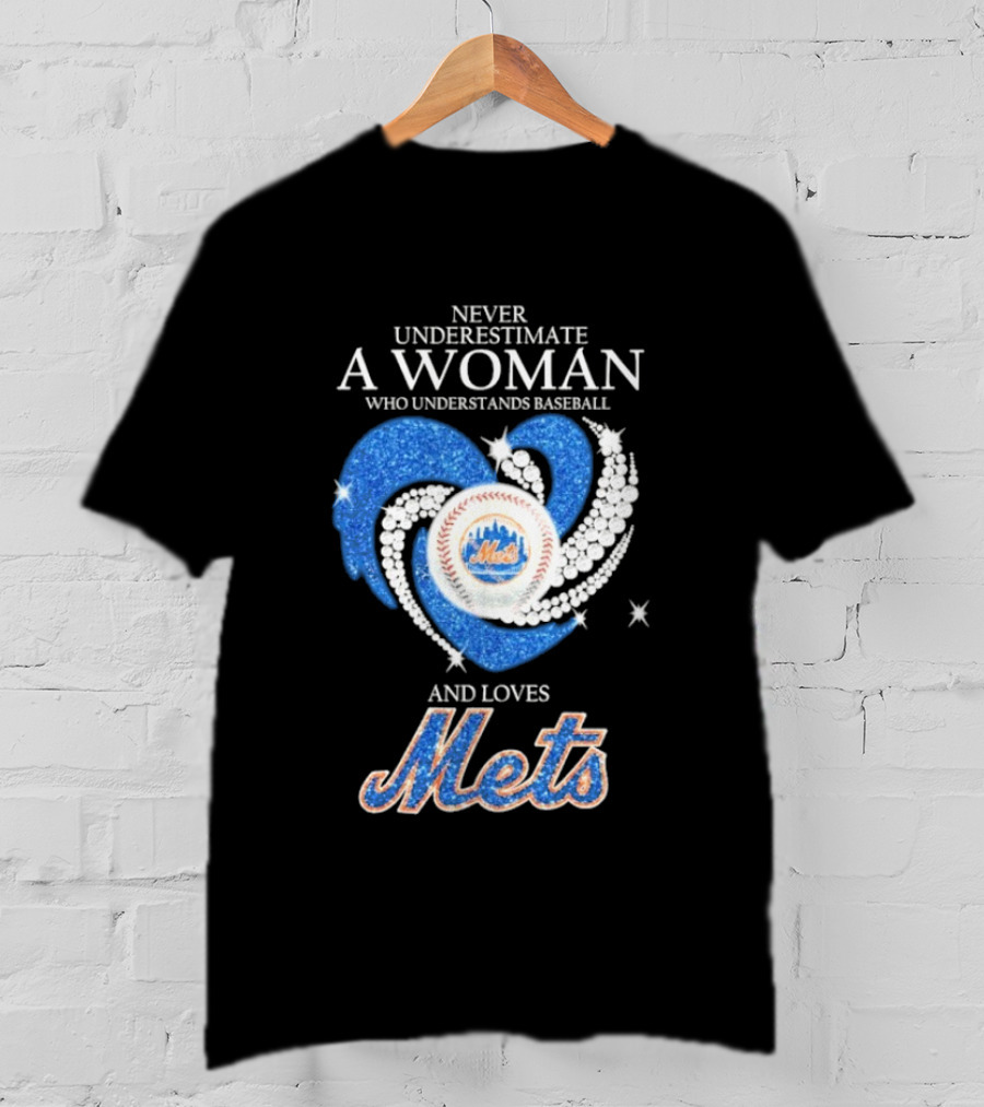 Never Underestimate A Woman Who Understands Baseball And Loves Mets T-Shirt