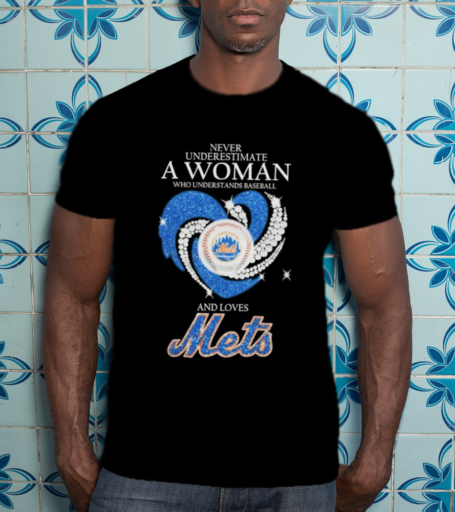 Never Underestimate A Woman Who Understands Baseball And Loves Mets T-Shirt