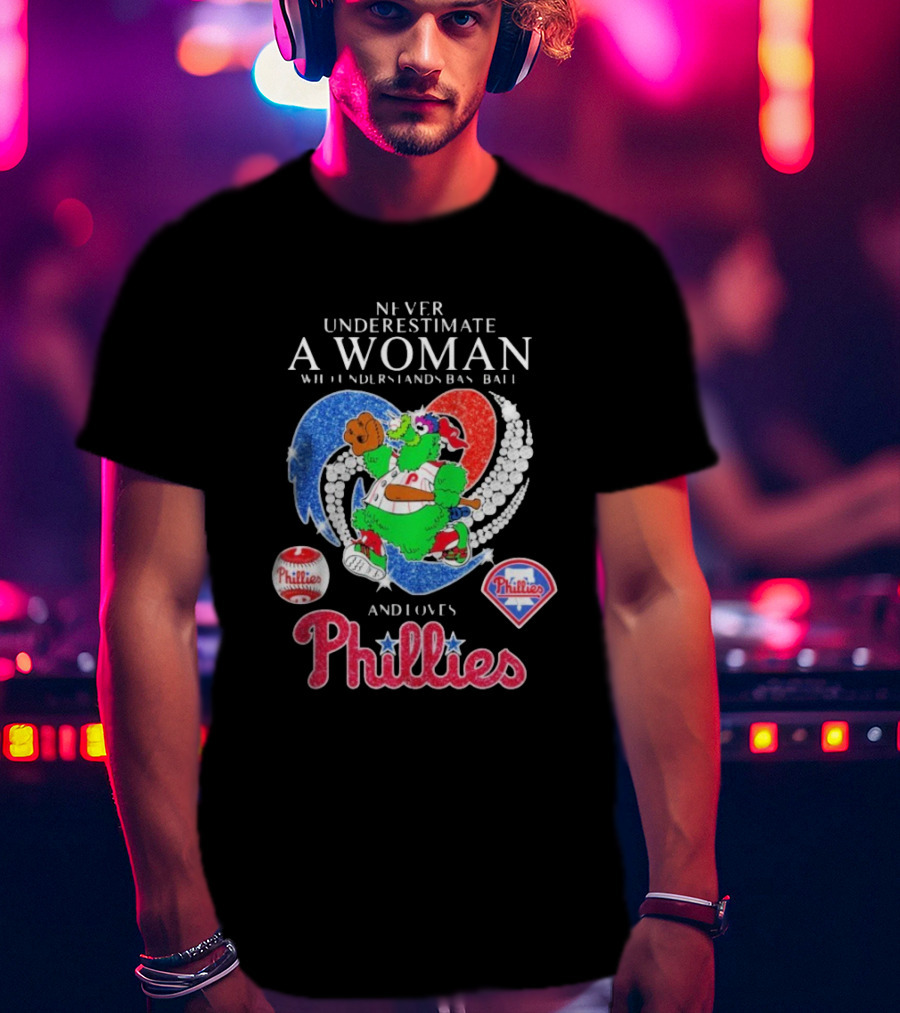 Never Underestimate A Woman Who Understands Baseball And Loves Phillies Mascot Diamond Heart T-Shirt
