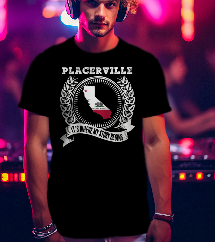 Placerville California It's Where My Story Begins Laurel Wreath State Map T-Shirt