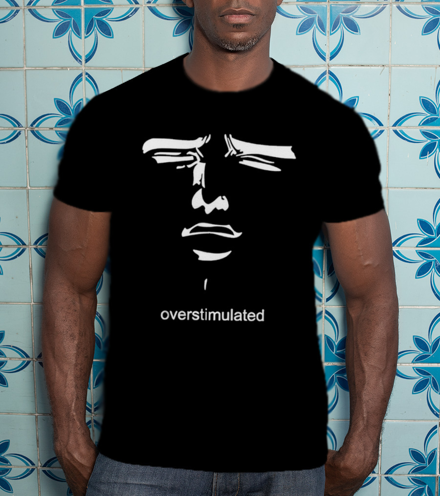 Overstimulated Meme Face Expression With Text T-Shirt
