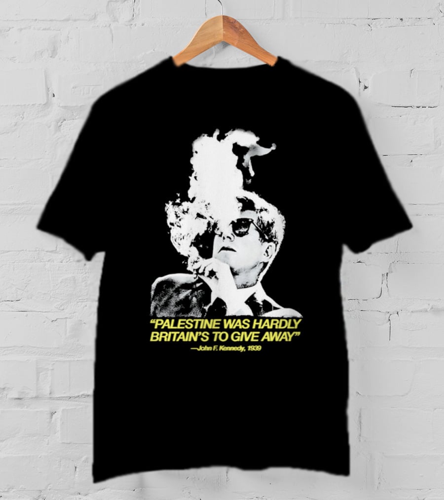 Palestine Was Hardly Britain’s To Give Away John F. Kennedy Smoke Vintage Style T-Shirt