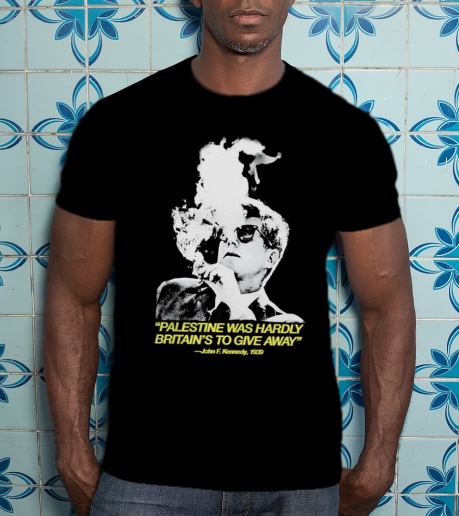 Palestine Was Hardly Britain’s To Give Away John F. Kennedy Smoke Vintage Style T-Shirt