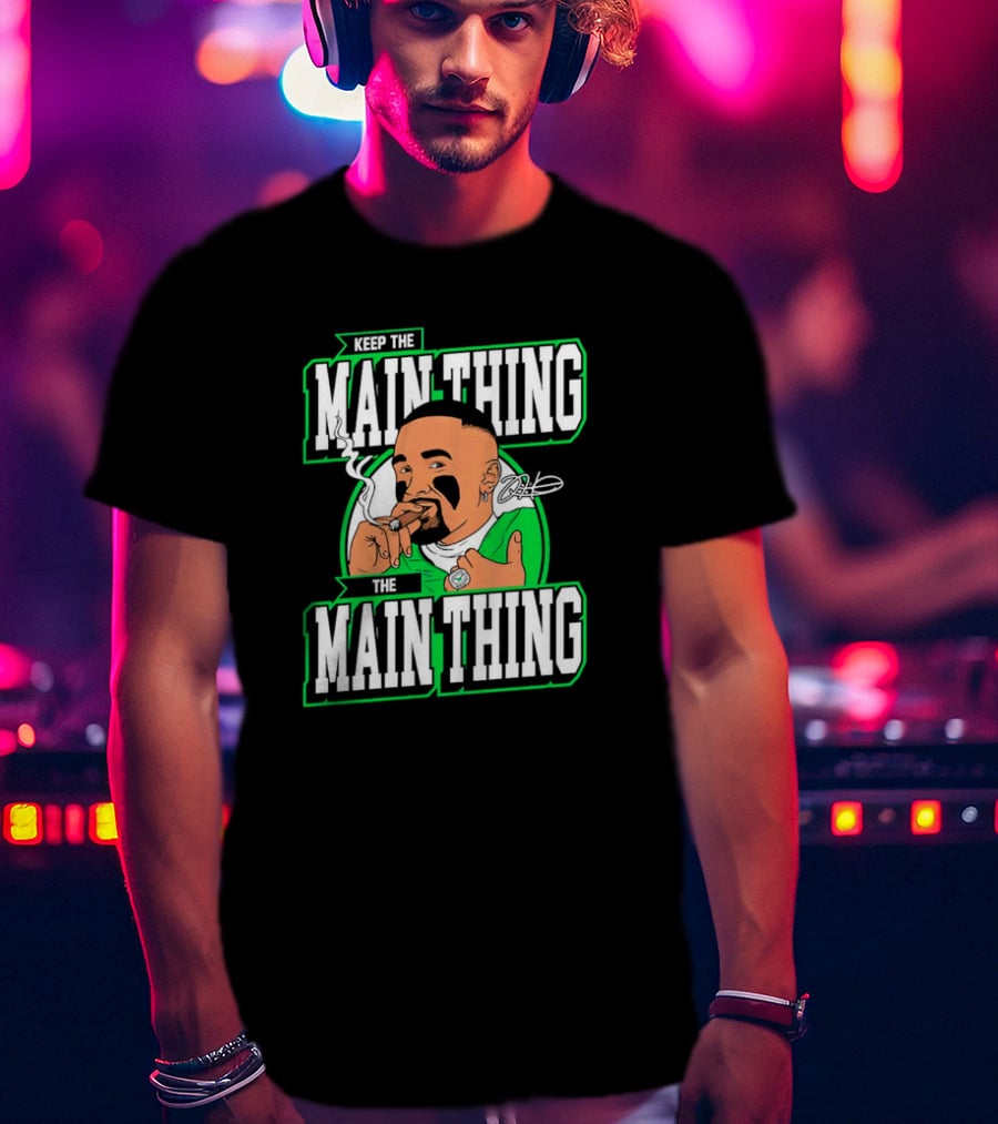 Keep The Main Thing The Main Thing Jalen Hurts Philadelphia Eagles Smoking Signature T-Shirt