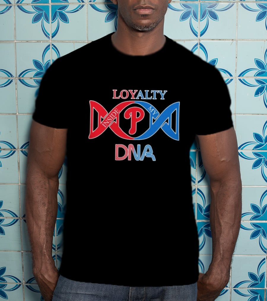 Philadelphia Phillies Loyalty Inside My DNA T-Shirt