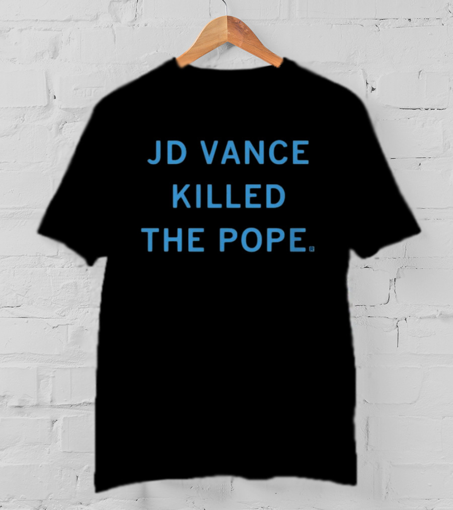 JD Vance Killed The Pope T-Shirt