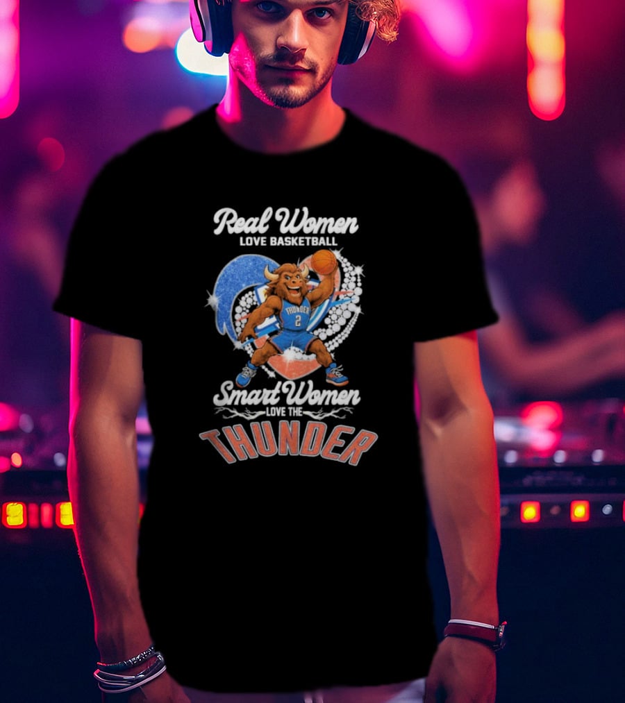 Real Women Love Basketball Smart Women Love The Thunder Basketball Mascot T-Shirt