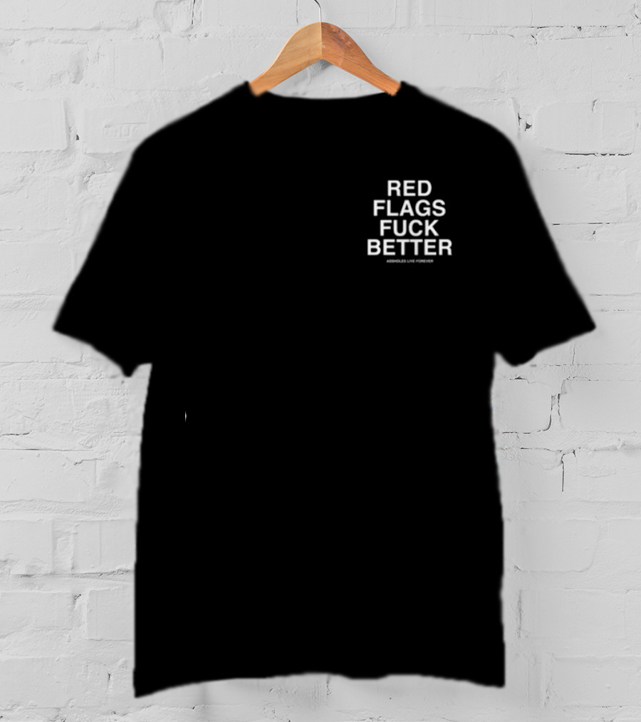 Red Flags Fuck Better Slutwhisperer T-Shirt