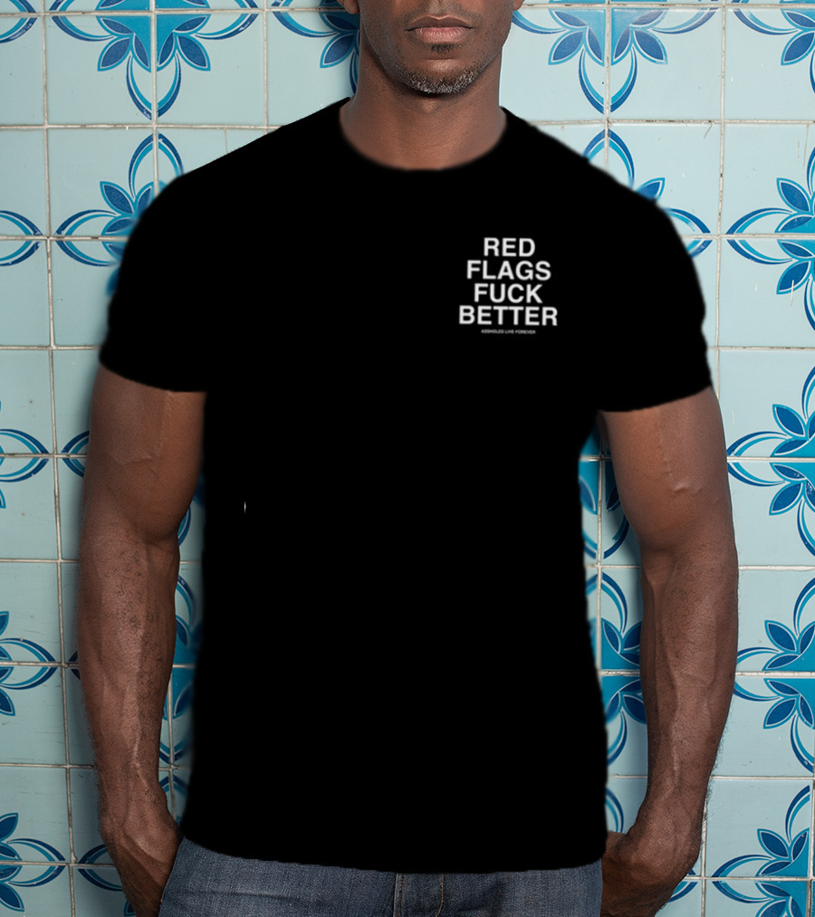 Red Flags Fuck Better Slutwhisperer T-Shirt