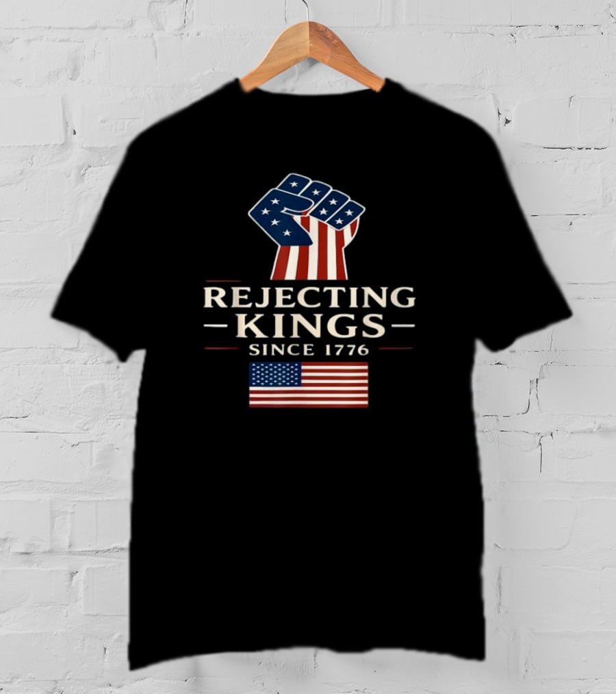 Rejecting Kings Since 1776 American Flag Fist Icon T-Shirt