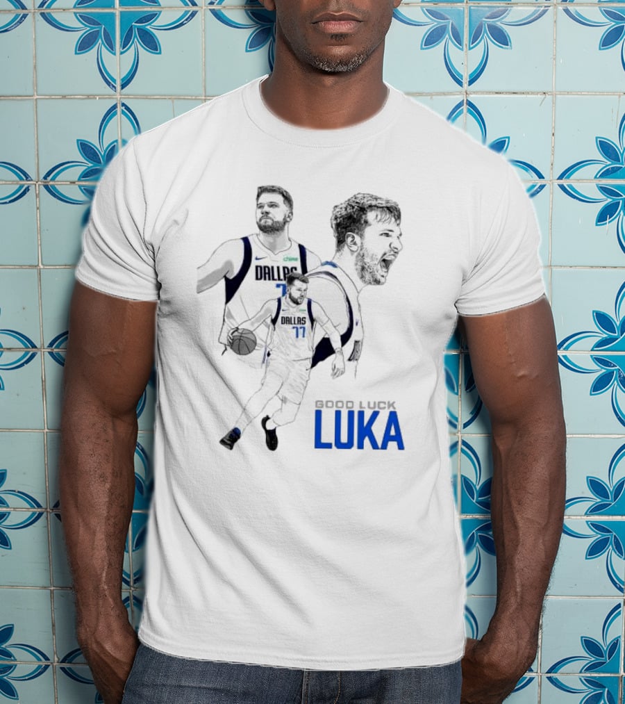 Good Luck Luka Dallas Mavericks Number 77 T-Shirt